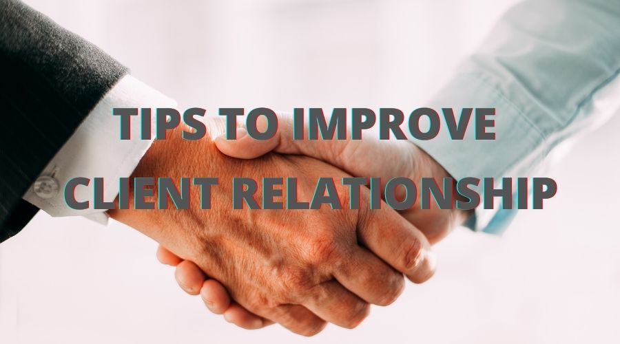 uploads/1631769742TIPS TO IMPROVE CLIENT RELATIONSHIP.jpg